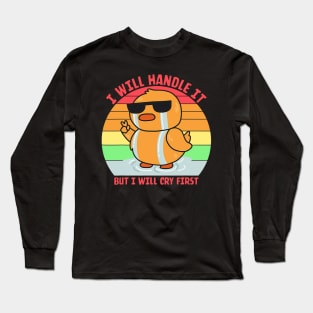 I Will Handle It But I Will Cry First Vintage Quote Long Sleeve T-Shirt